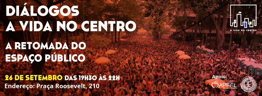 2º Diálogos A Vida no Centro discute a retomada do espaço público